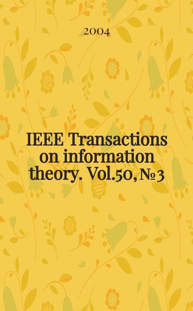 IEEE Transactions on information theory. Vol.50, №3