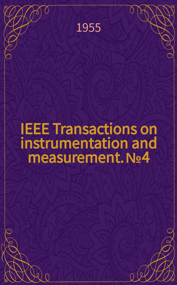 IEEE Transactions on instrumentation and measurement. №4 : Fourth conference on high-frequency measurements