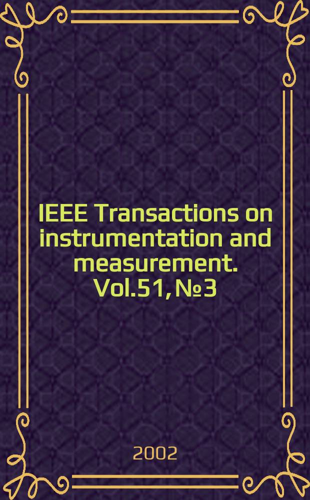 IEEE Transactions on instrumentation and measurement. Vol.51, №3
