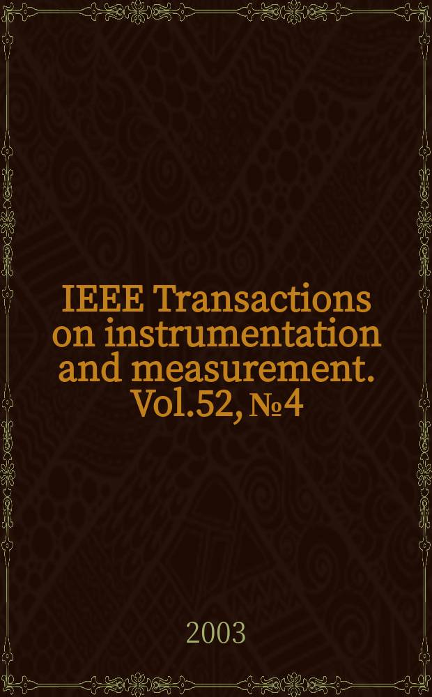 IEEE Transactions on instrumentation and measurement. Vol.52, №4