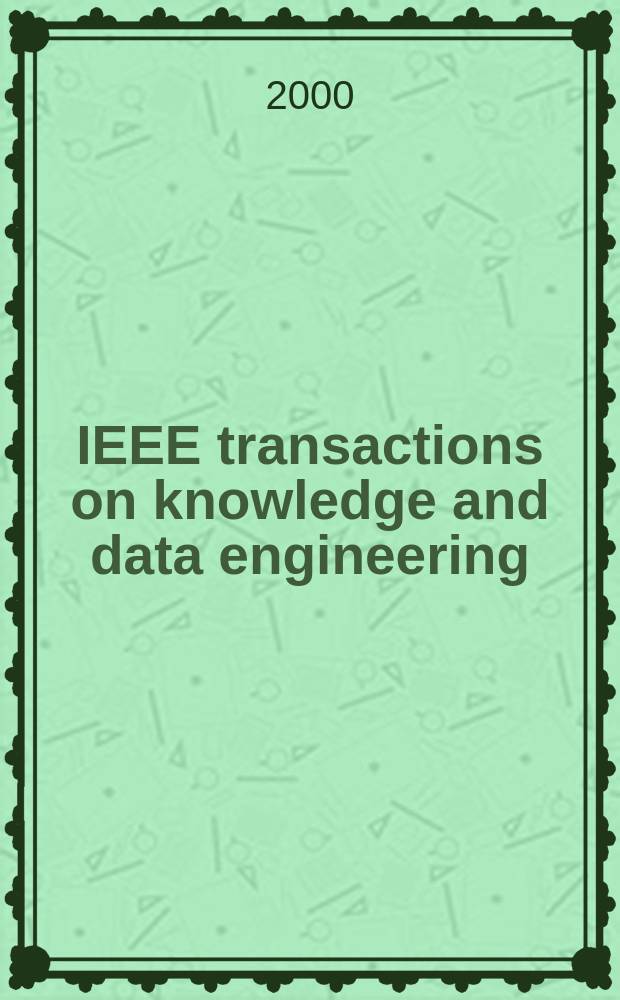 IEEE transactions on knowledge and data engineering : A publ. of the IEEE Computer soc. Vol.12, №2