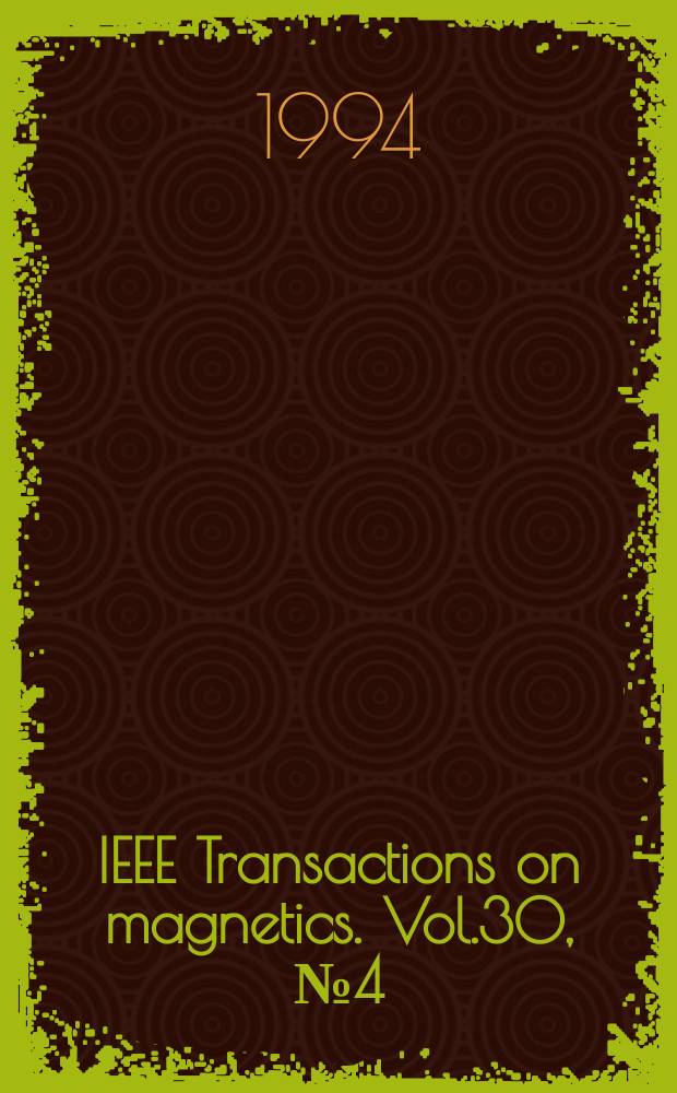 IEEE Transactions on magnetics. Vol.30, №4 (Pt.2) : International conference on magnet technology (13; 1993; Victoria, Canada). Thirteenth International conference on magnet technology