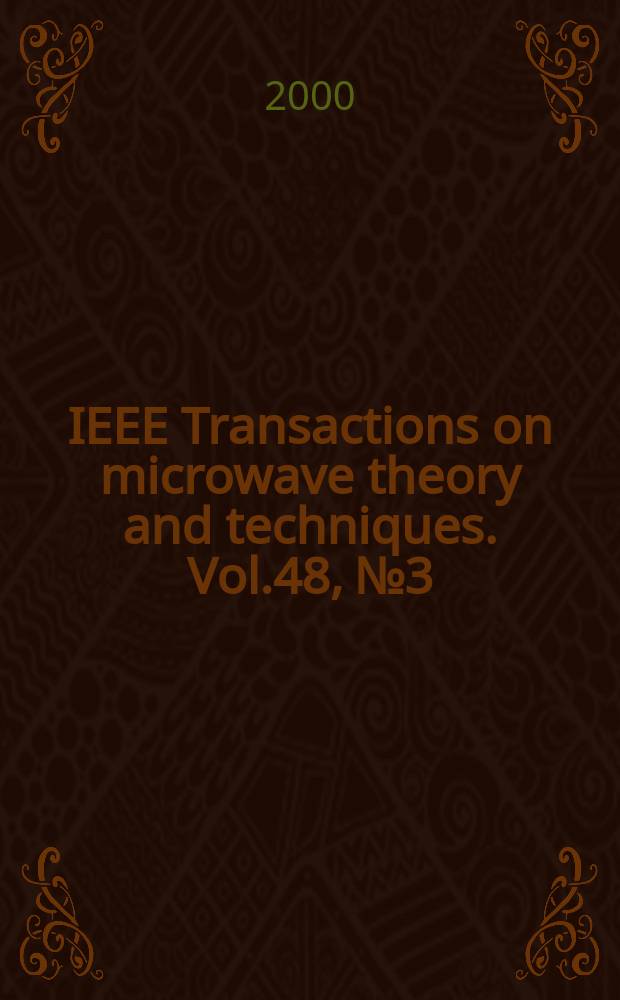 IEEE Transactions on microwave theory and techniques. Vol.48, №3