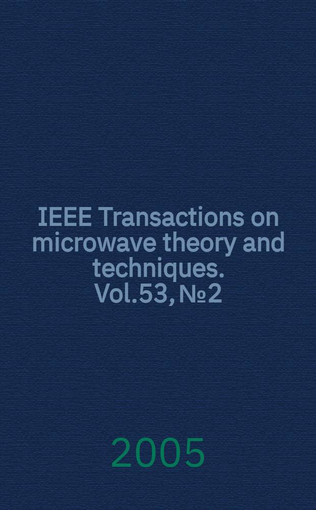IEEE Transactions on microwave theory and techniques. Vol.53, №2