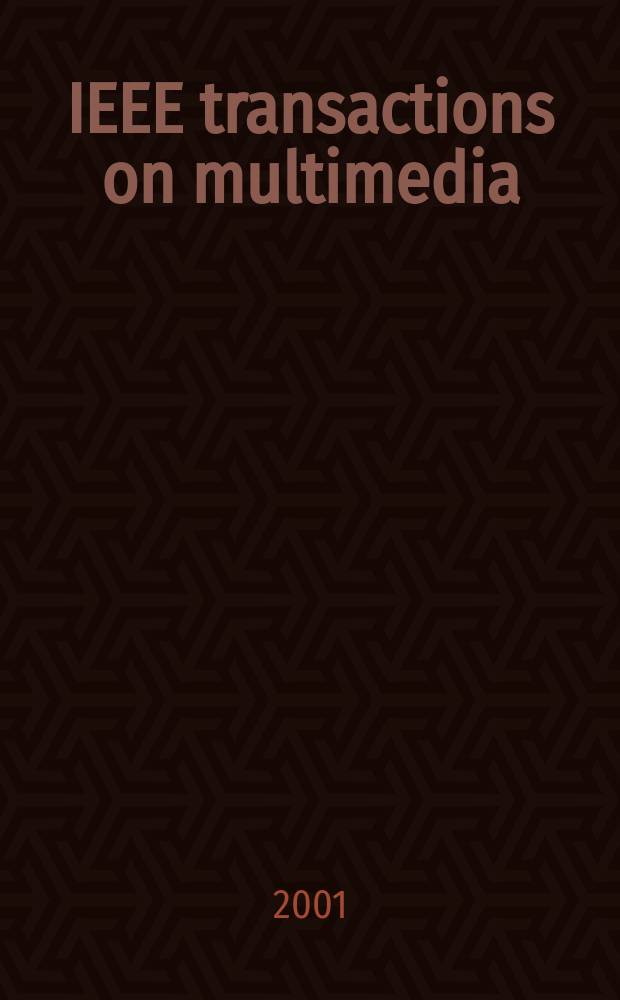 IEEE transactions on multimedia : A publ. of the IEEE Circuits a. systems soc. etc. Vol.3, №2