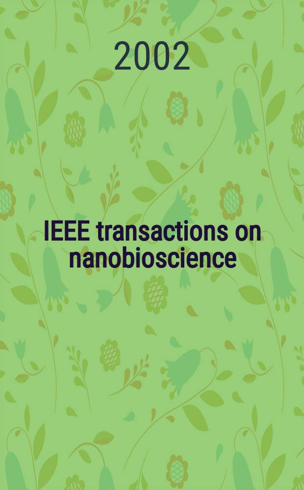 IEEE transactions on nanobioscience : A publ. of the IEEE engineering in medicine a. biology soc. etc. Vol.1, №4