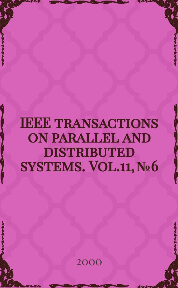 IEEE transactions on parallel and distributed systems. Vol.11, №6