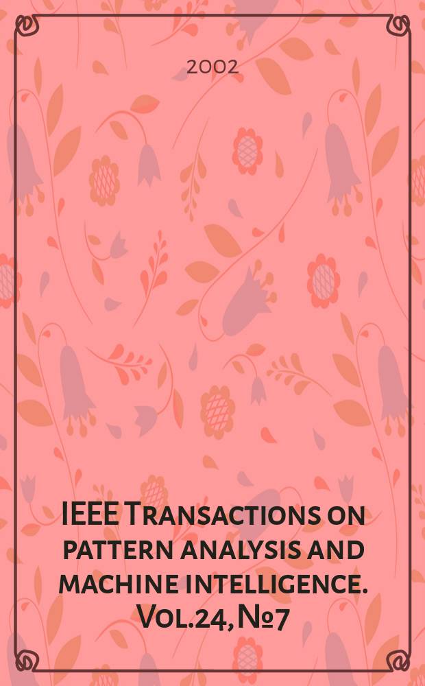 IEEE Transactions on pattern analysis and machine intelligence. Vol.24, №7