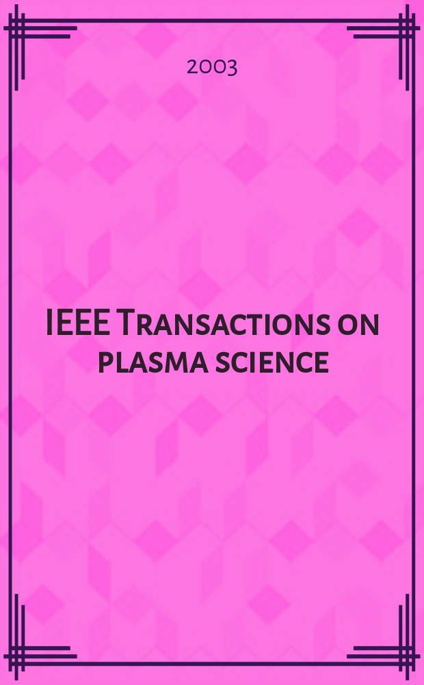 IEEE Transactions on plasma science : A publ. of the IEEE nuclear and plasma sciences soc. Vol. 31, № 5, pt. 1
