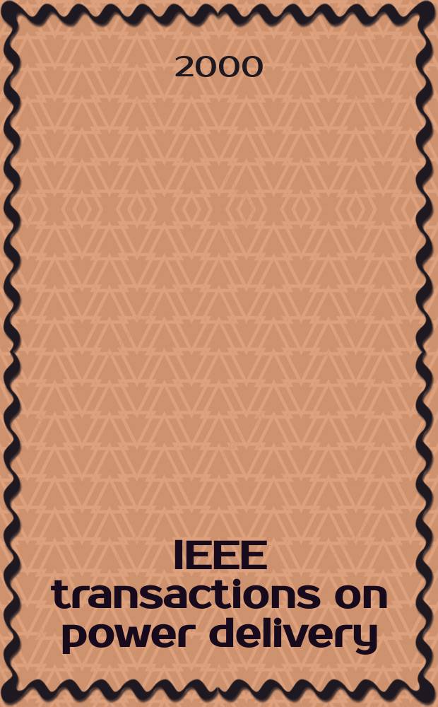 IEEE transactions on power delivery : A publ. of the Power engineering soc. Vol.15, №2