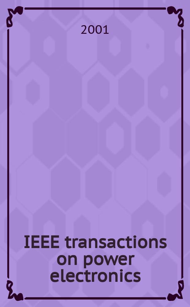 IEEE transactions on power electronics : A publ. of the Power electronics soc. Vol.16, №2