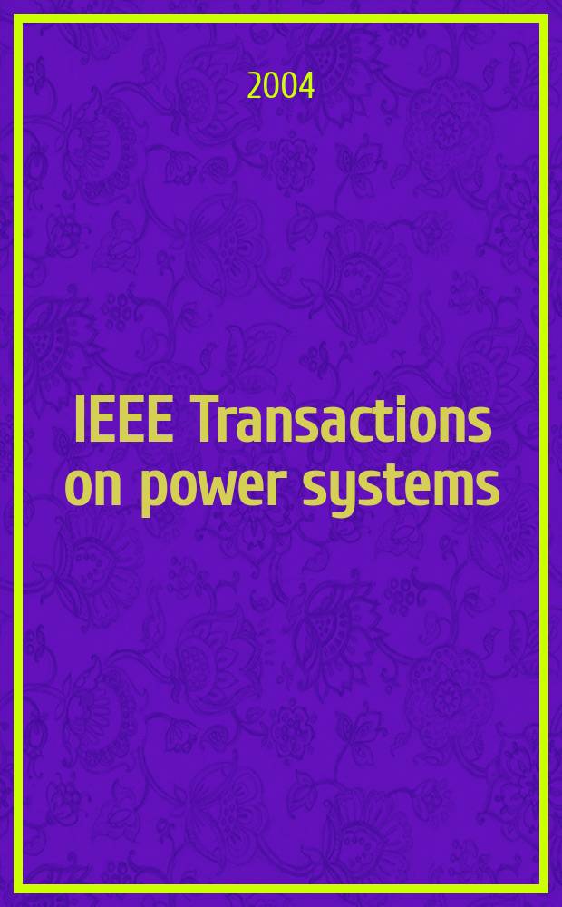 IEEE Transactions on power systems : A publ. of the Power engineering soc. Vol.19, №3