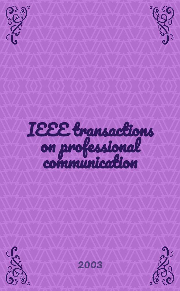 IEEE transactions on professional communication : Formerly IEEE transactions on engineering writing and speech. Vol.46, №3