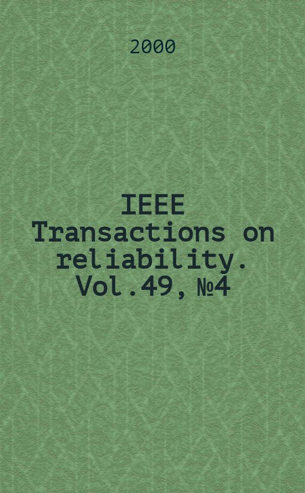 IEEE Transactions on reliability. Vol.49, №4