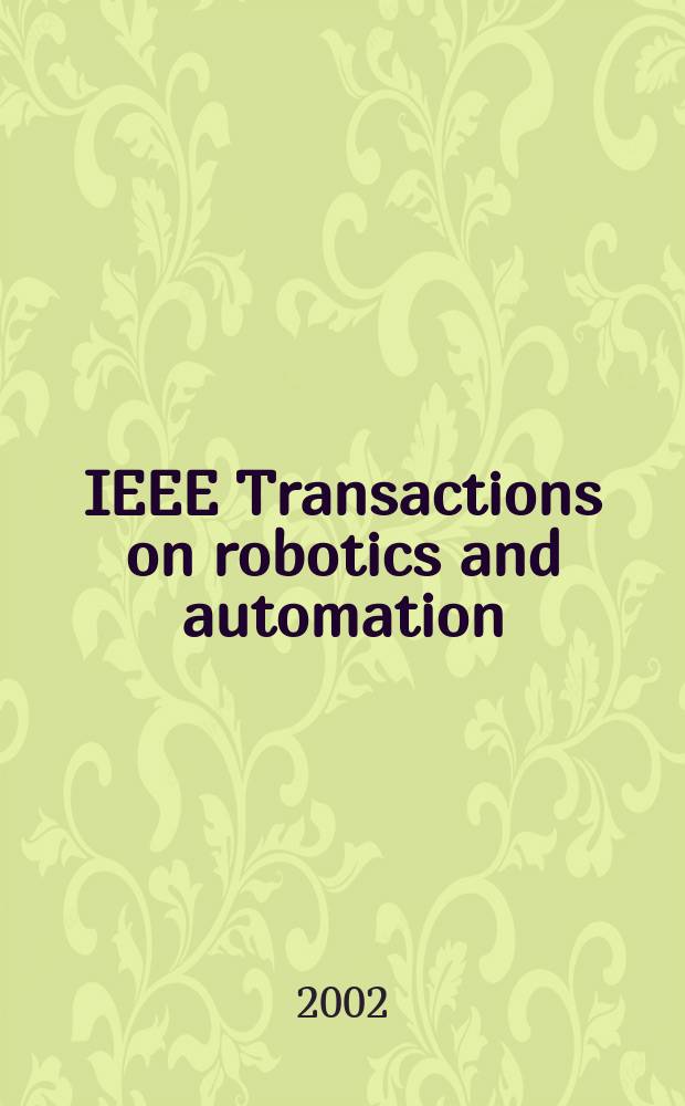 IEEE Transactions on robotics and automation : A publ. of the IEEE robotics a. automation soc. Vol.18, №3