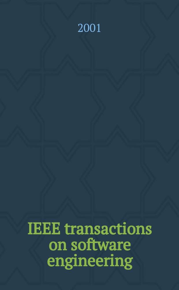 IEEE transactions on software engineering : A publ. of the IEEE computer soc. Vol.27, №10