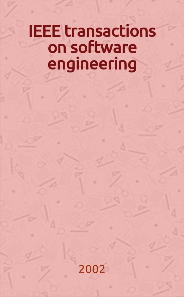 IEEE transactions on software engineering : A publ. of the IEEE computer soc. Vol.28, №10