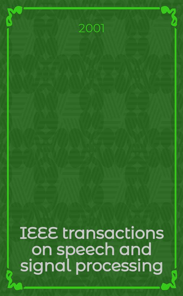 IEEE transactions on speech and signal processing : A publ. of the IEEE signal processing soc. Vol.9, №5
