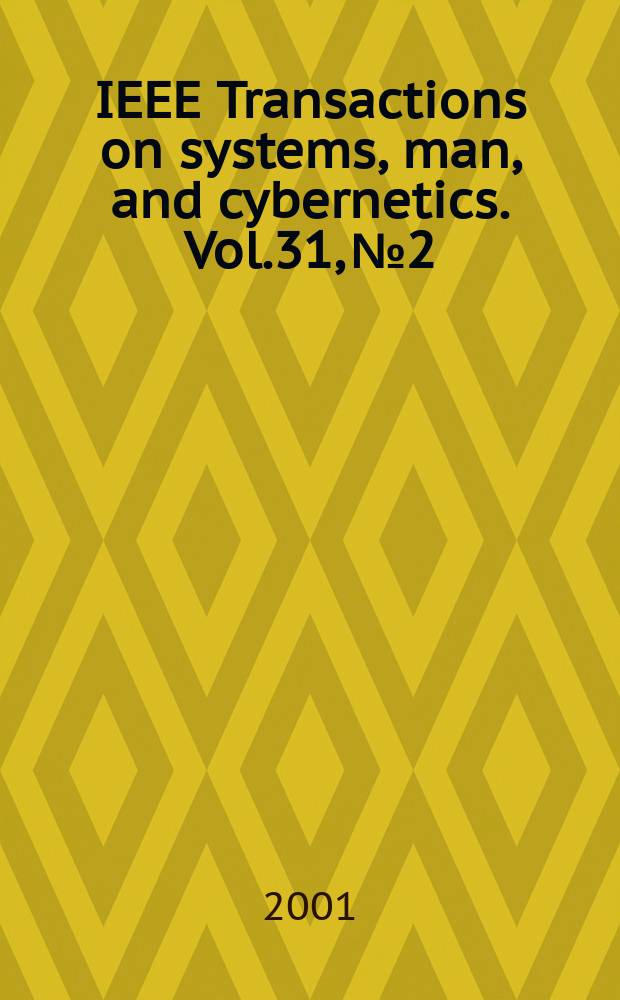 IEEE Transactions on systems, man, and cybernetics. Vol.31, №2