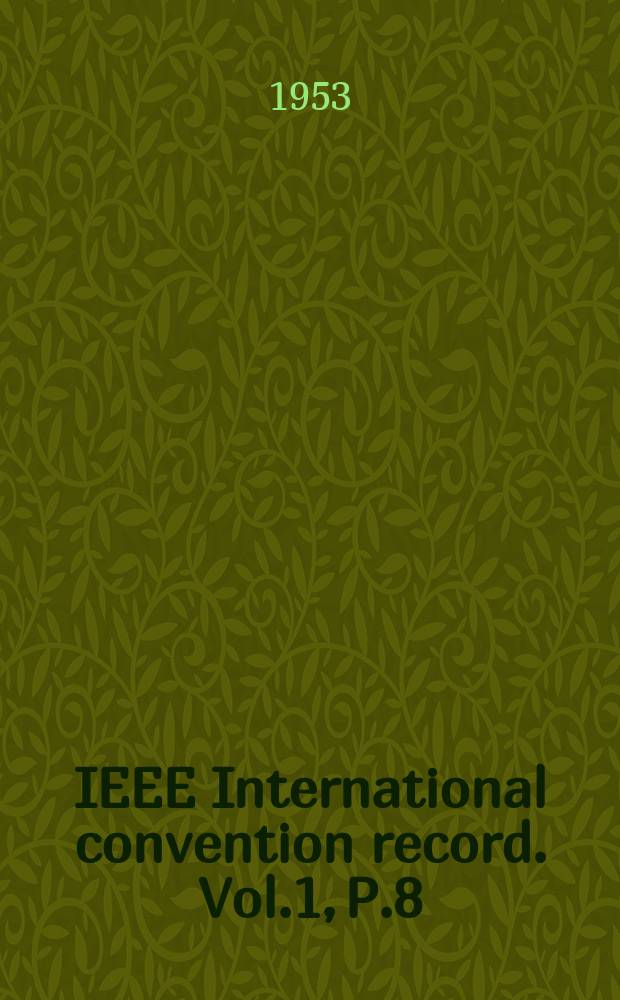 IEEE International convention record. Vol.1, P.8 : (Information theory)