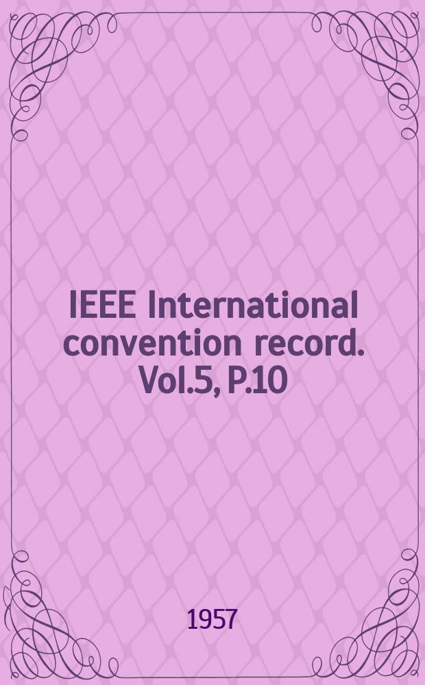 IEEE International convention record. Vol.5, P.10 : (Engineering management reliability and quality control)