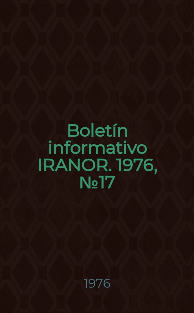 Boletín informativo IRANOR. 1976, №17