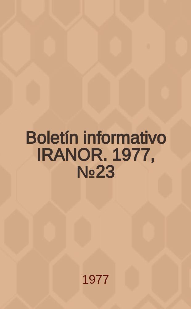 Bolet&iacute;n informativo IRANOR. 1977, №23