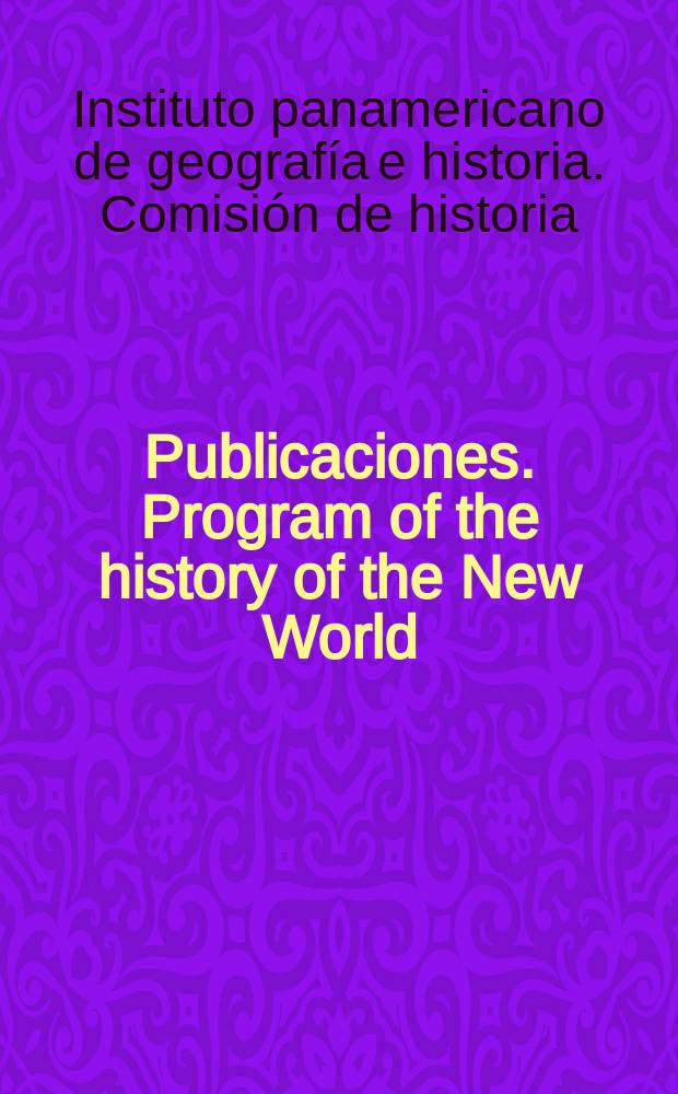[Publicaciones]. Program of the history of the New World