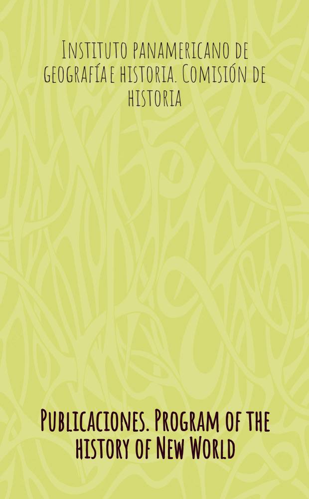 [Publicaciones]. Program of the history of New World