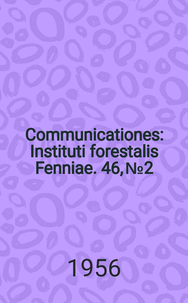 Communicationes : Instituti forestalis Fenniae. 46, №2 : Vesijaon kokeilualueen vaiheita