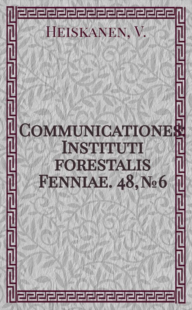 Communicationes : Instituti forestalis Fenniae. 48, №6 : Raudus - ja hieskoivun Jaatu eri kosvuppsikoilla