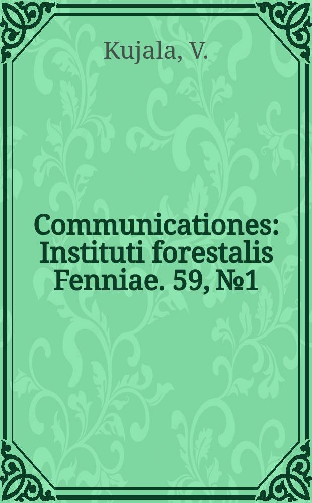 Communicationes : Instituti forestalis Fenniae. 59, №1 : Metsä ja suokasvilajien levinneisyys - ja yleisyyssuhteista Suomessa Vuosina 1951-1953 suoritetun valtakunnan metsien 3 linja - arvioinnin tuloksia