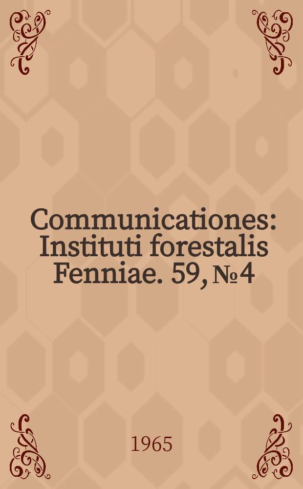 Communicationes : Instituti forestalis Fenniae. 59, №4 : Machine costs in logging with power saw in Pinland in 1951-1963