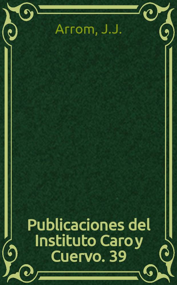 Publicaciones del Instituto Caro y Cuervo. 39 : Esquema generacional de las letras hispanoamericanos