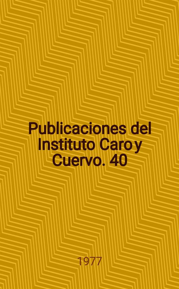 Publicaciones del Instituto Caro y Cuervo. 40 : Reglas de orthographia en la lengua castellana
