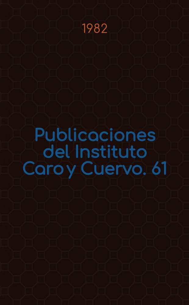 Publicaciones del Instituto Caro y Cuervo. 61 : El espa&ntilde;ol de Am&eacute;rica