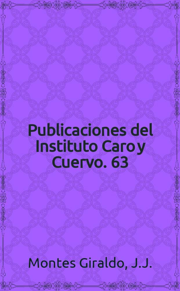 Publicaciones del Instituto Caro y Cuervo. 63 : Dialectología general e hispanoamericana