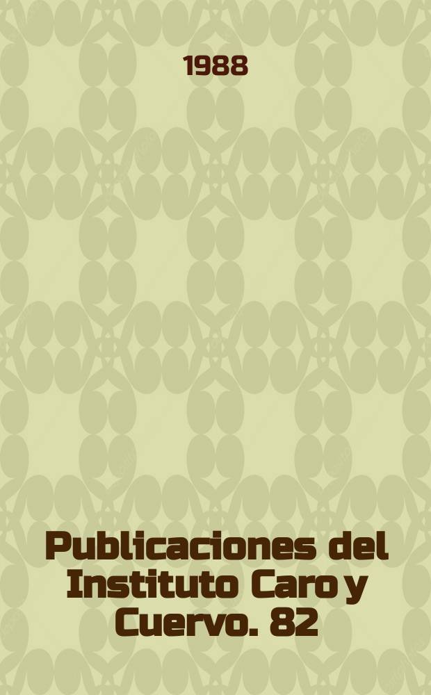 Publicaciones del Instituto Caro y Cuervo. 82 : La polémica modernista