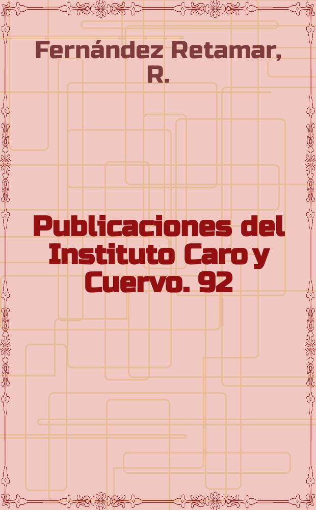 Publicaciones del Instituto Caro y Cuervo. 92 : Para una teoría de la literatura..