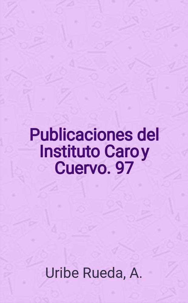 Publicaciones del Instituto Caro y Cuervo. 97 : Bizancio, el dique iluminado
