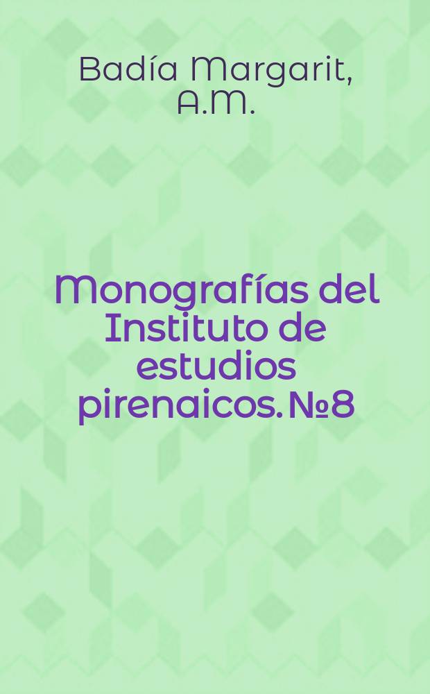 Monografías del Instituto de estudios pirenaicos. №8 : Contribución al vocabulario aragonés moderno