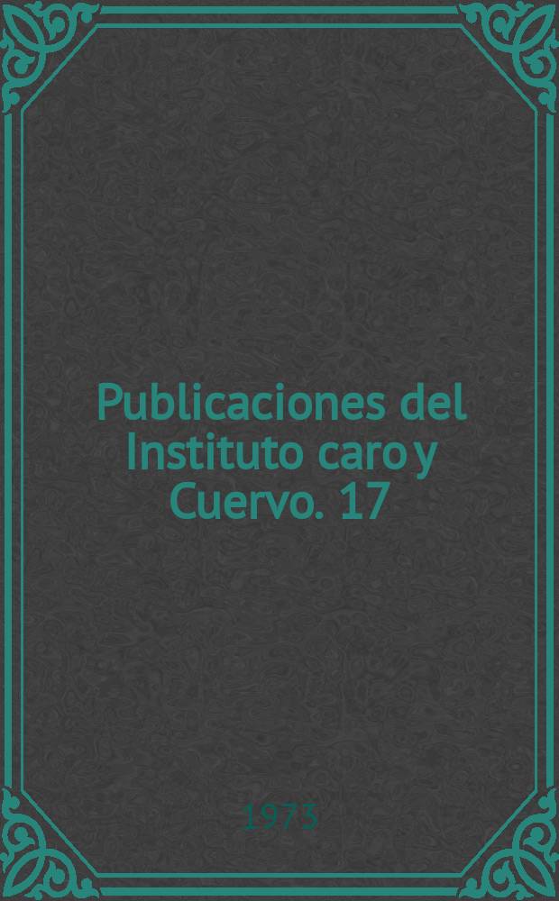 Publicaciones del Instituto caro y Cuervo. 17 : Cuestiones de onomatologia ...