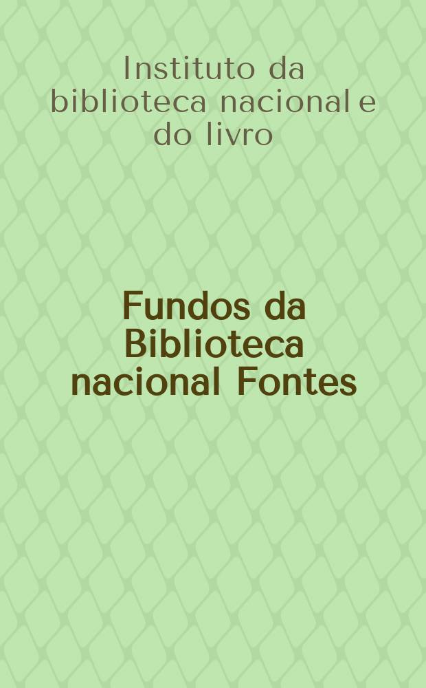 Fundos da Biblioteca nacional Fontes