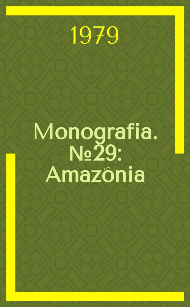 Monografia. №29 : Amazônia: desenvolvimento e ocupação