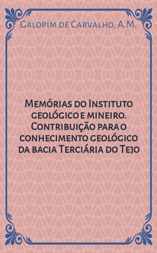 Memórias do Instituto geológico e mineiro. Contribuição para o conhecimento geológico da bacia Terciária do Tejo