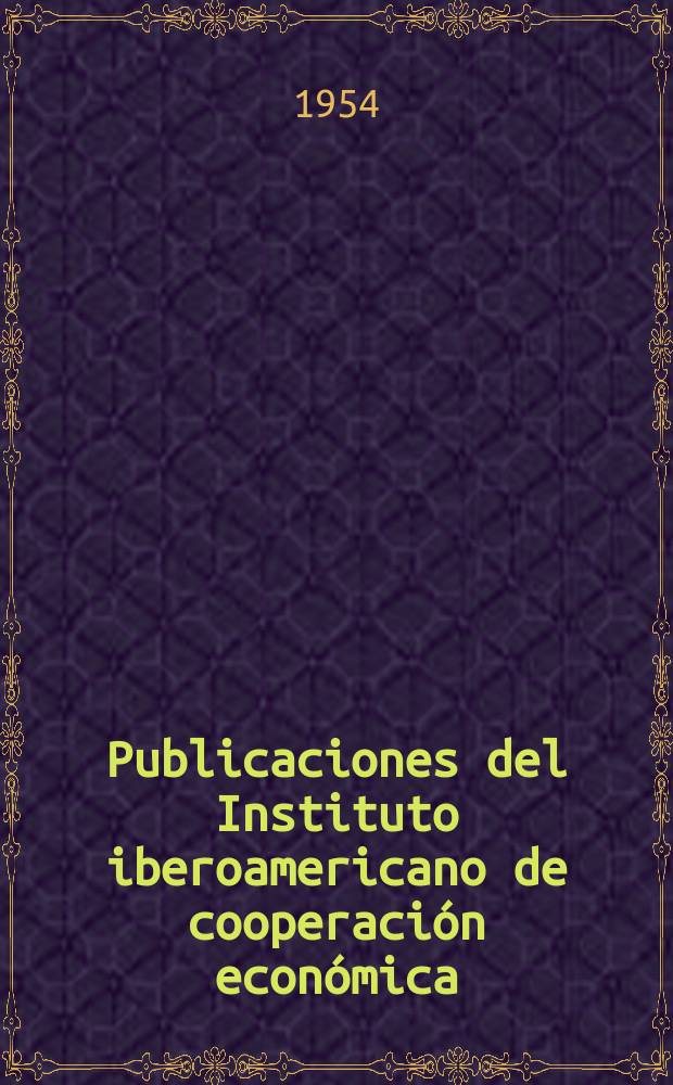 Publicaciones del Instituto iberoamericano de cooperación económica