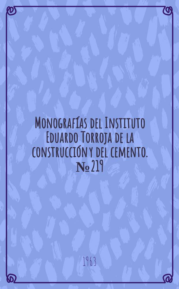 Monografías del Instituto Eduardo Torroja de la construcción y del cemento. №219 : Revestimientos de suelos