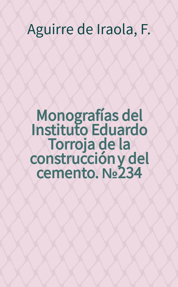 Monografías del Instituto Eduardo Torroja de la construcción y del cemento. №234 : Muros-cortina