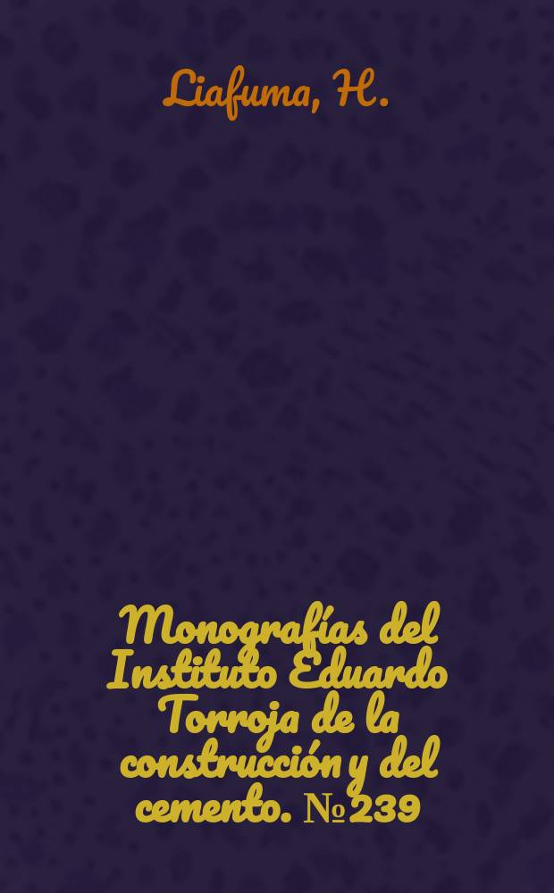 Monografías del Instituto Eduardo Torroja de la construcción y del cemento. №239 : Los aluminatos de calcio en el cemento aluminoso y en el cemento portland