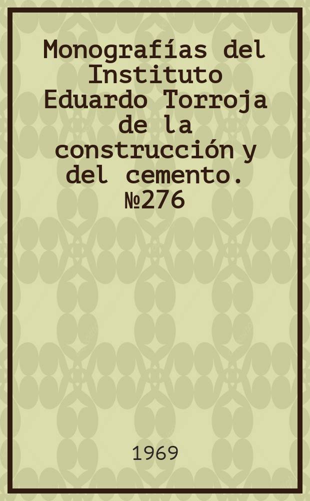 Monografías del Instituto Eduardo Torroja de la construcción y del cemento. №276 : Union européenne pour l'agrément technique dans la construction